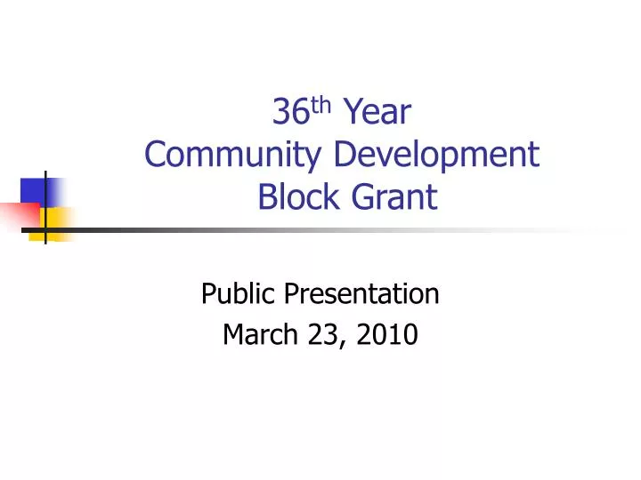 36 th year community development block grant