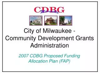 City of Milwaukee - Community Development Grants Administration