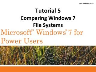 Tutorial 5 Comparing Windows 7 File Systems