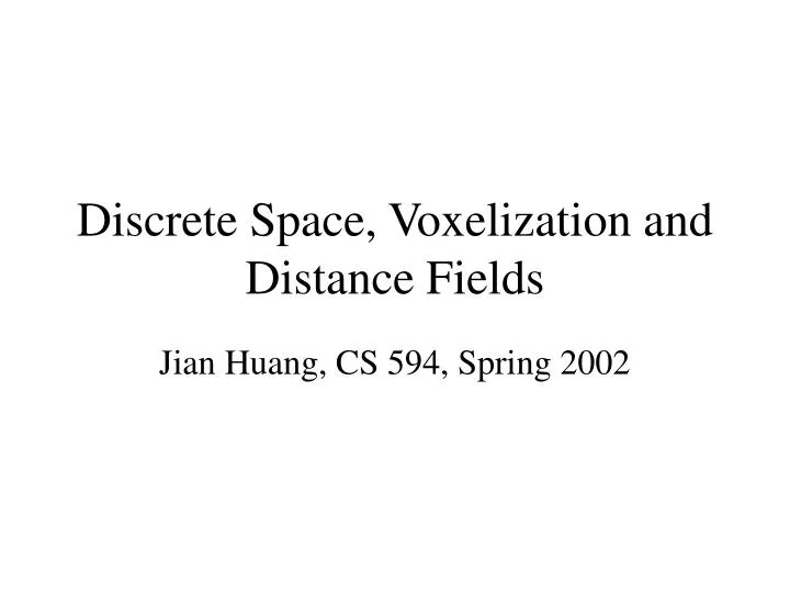 discrete space voxelization and distance fields