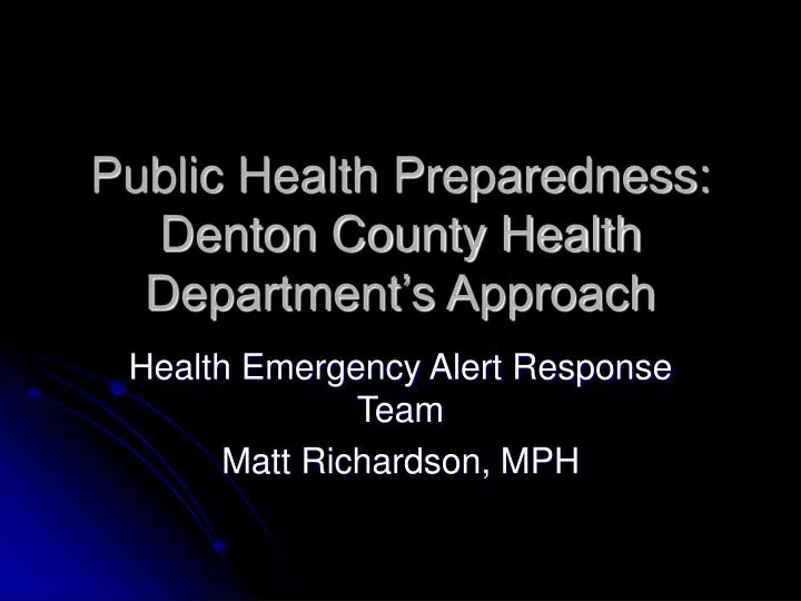 public health preparedness denton county health department s approach