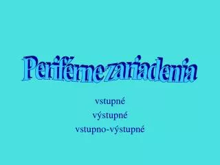 vstupn v stupn vstupno v stupn