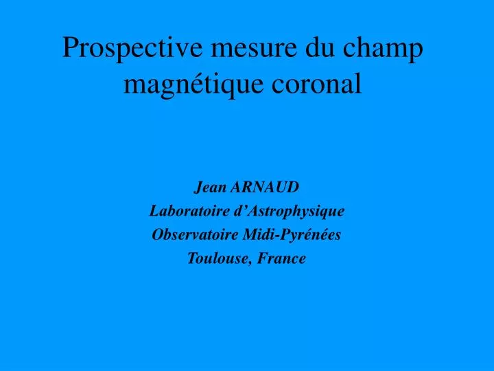 prospective mesure du champ magn tique coronal