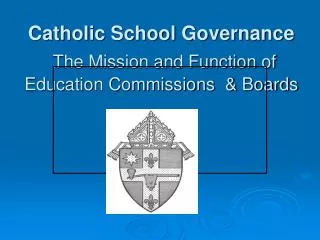 Catholic School Governance The Mission and Function of Education Commissions &amp; Boards
