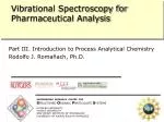 Vibrational Spectroscopy for Pharmaceutical Analysis - slide 1