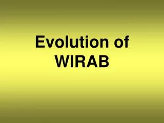 Evolution of WIRAB