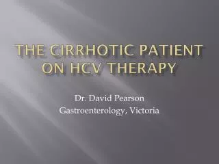 the cirrhotic patient on HCV therapy