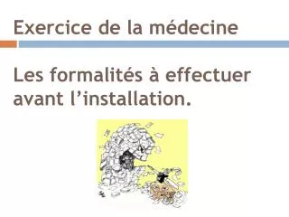 exercice de la m decine les formalit s effectuer avant l installation