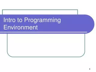 Intro to Programming Environment
