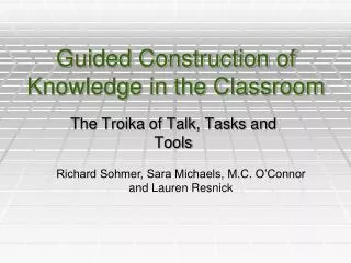 Guided Construction of Knowledge in the Classroom