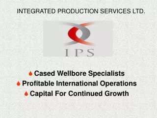 Cased Wellbore Specialists Profitable International Operations Capital For Continued Growth