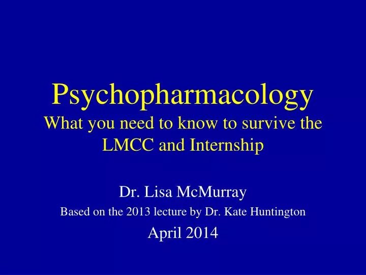 psychopharmacology what you need to know to survive the lmcc and internship
