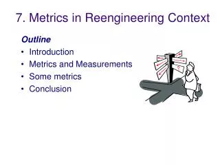 7. Metrics in Reengineering Context