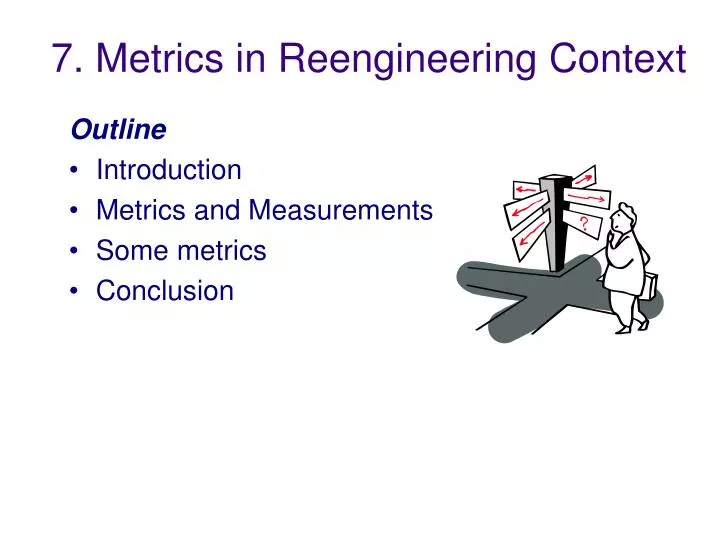 7 metrics in reengineering context