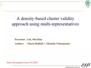 A density-based cluster validity approach using multi-representatives