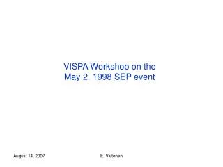 vispa workshop on the may 2 1998 sep event