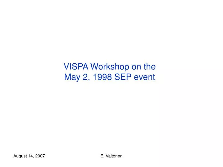vispa workshop on the may 2 1998 sep event