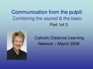 Communication from the pulpit: Combining the sacred &amp; the basic Part 1of 3