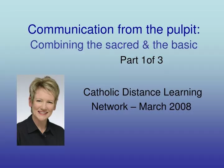 communication from the pulpit combining the sacred the basic part 1of 3