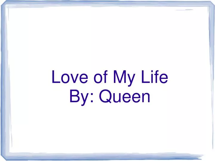 love of my life by queen