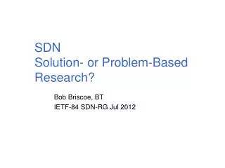 SDN Solution- or Problem-Based Research?