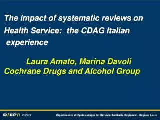 The impact of systematic reviews on Health Service: the CDAG Italian experience
