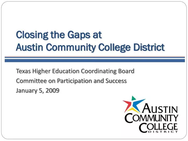 closing the gaps at austin community college district
