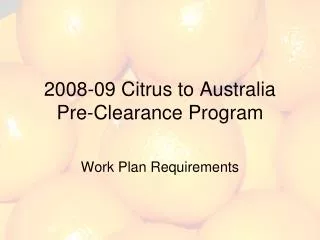 2008-09 Citrus to Australia Pre-Clearance Program