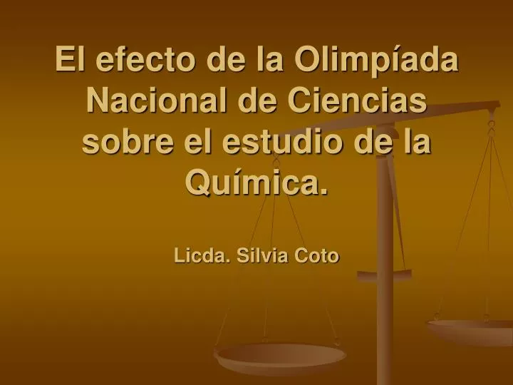 el efecto de la olimp ada nacional de ciencias sobre el estudio de la qu mica licda silvia coto