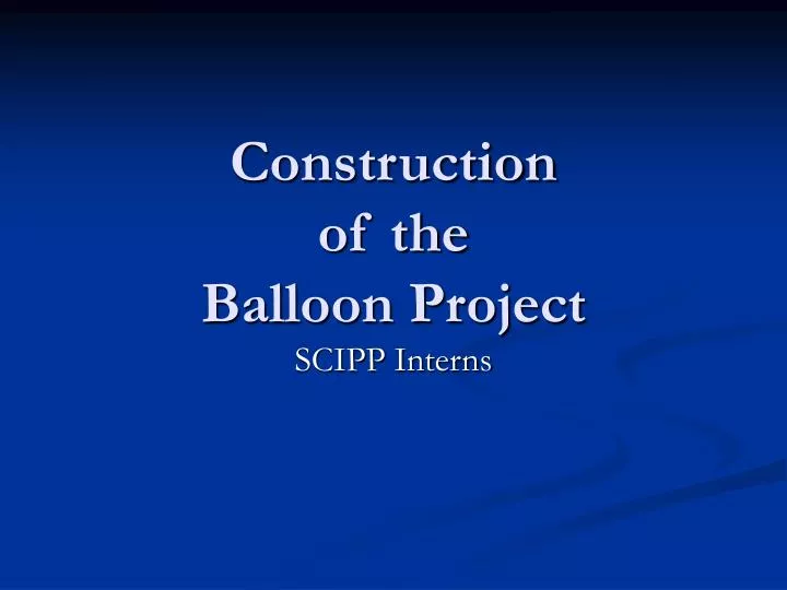 construction of the balloon project