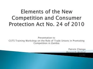 Elements of the New Competition and Consumer Protection Act No. 24 of 2010