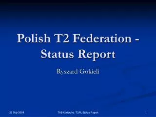 Polish T2 Federation - Status Report