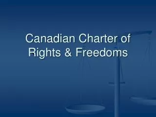 Canadian Charter of Rights &amp; Freedoms