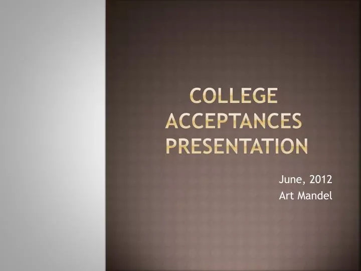 college acceptances presentation