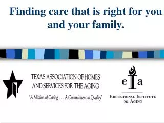 Finding care that is right for you and your family.