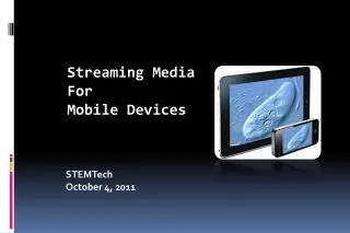 Streaming Media For Mobile Devices