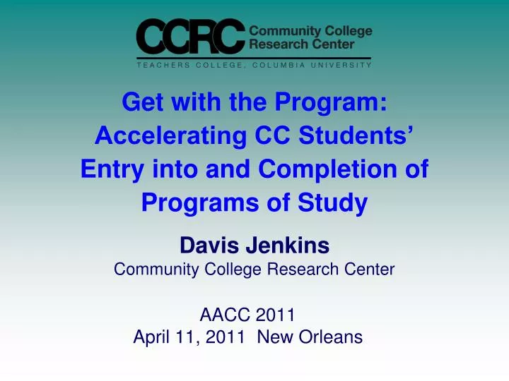 get with the program accelerating cc students entry into and completion of programs of study
