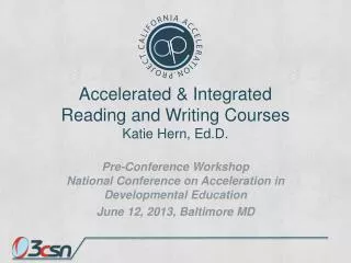 Accelerated &amp; Integrated Reading and Writing Courses Katie Hern, Ed.D.