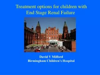 Treatment options for children with End Stage Renal Failure