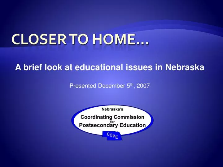a brief look at educational issues in nebraska presented december 5 th 2007