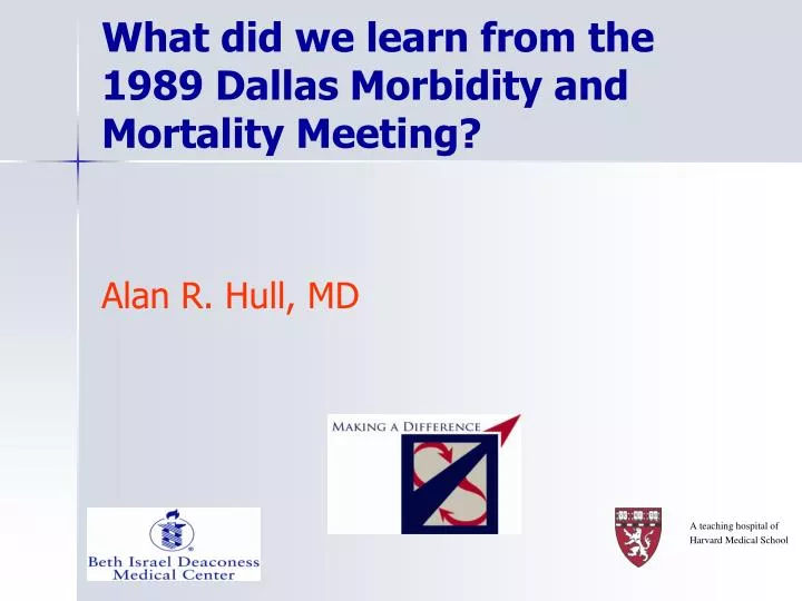 what did we learn from the 1989 dallas morbidity and mortality meeting