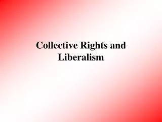 Collective Rights and Liberalism