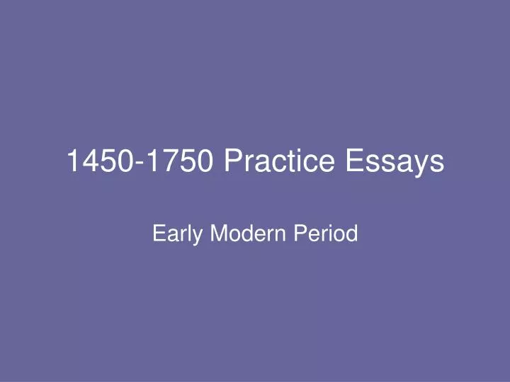 1450 1750 practice essays