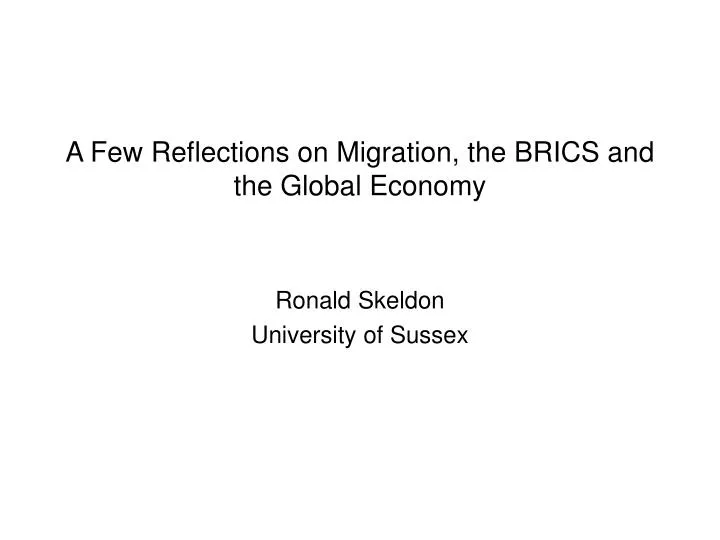 a few reflections on migration the brics and the global economy
