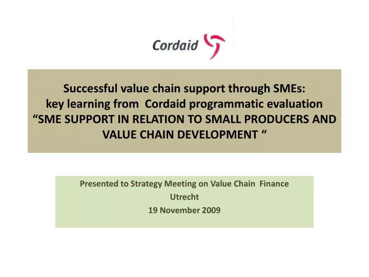 presented to strategy meeting on value chain finance utrecht 19 november 2009