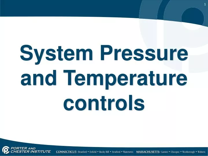 system pressure and temperature controls