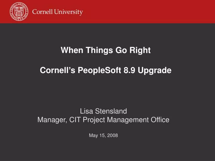 when things go right cornell s peoplesoft 8 9 upgrade