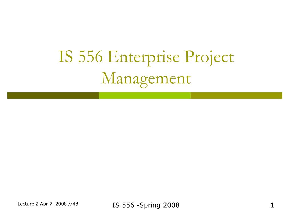 PPT - IS 556 Enterprise Project Management PowerPoint Presentation ...