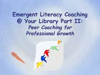 Emergent Literacy Coaching @ Your Library Part II: Peer Coaching for Professional Growth