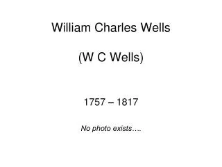 William Charles Wells (W C Wells)